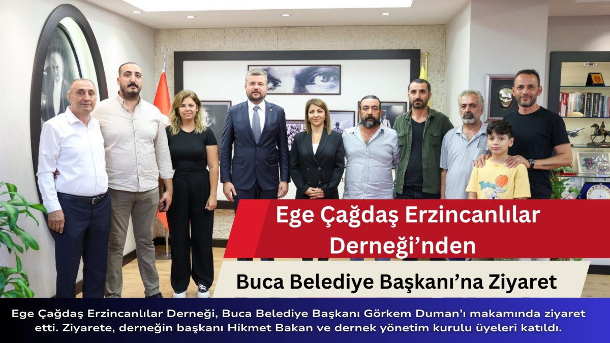 Ege Çağdaş Erzincanlılar Derneği’nden Buca Belediye Başkanı’na Ziyaret