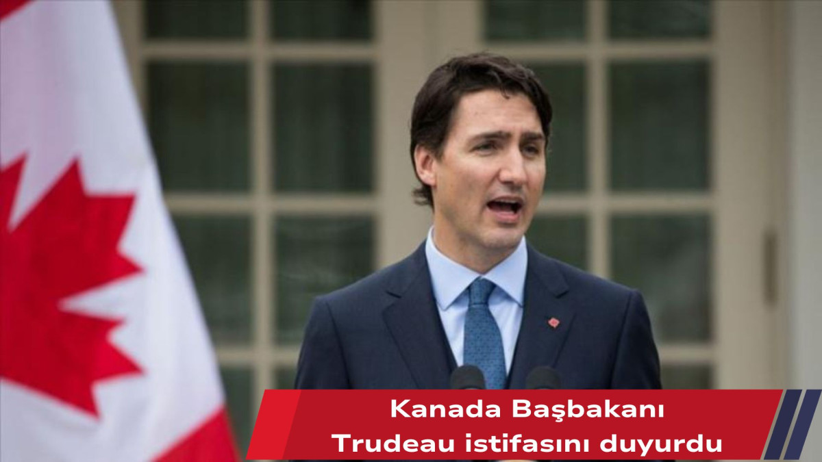 Kanada Başbakanı Trudeau istifasını duyurdu