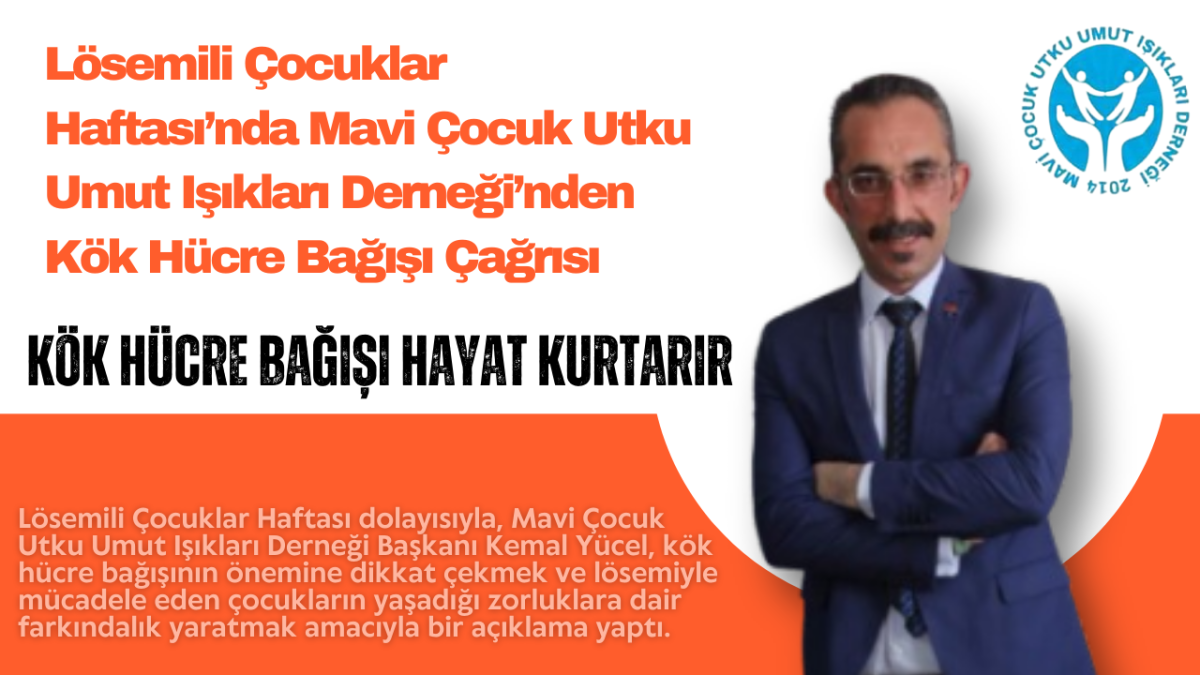 Lösemili Çocuklar Haftası’nda Mavi Çocuk Utku Umut Işıkları Derneği’nden Kök Hücre Bağışı Çağrısı