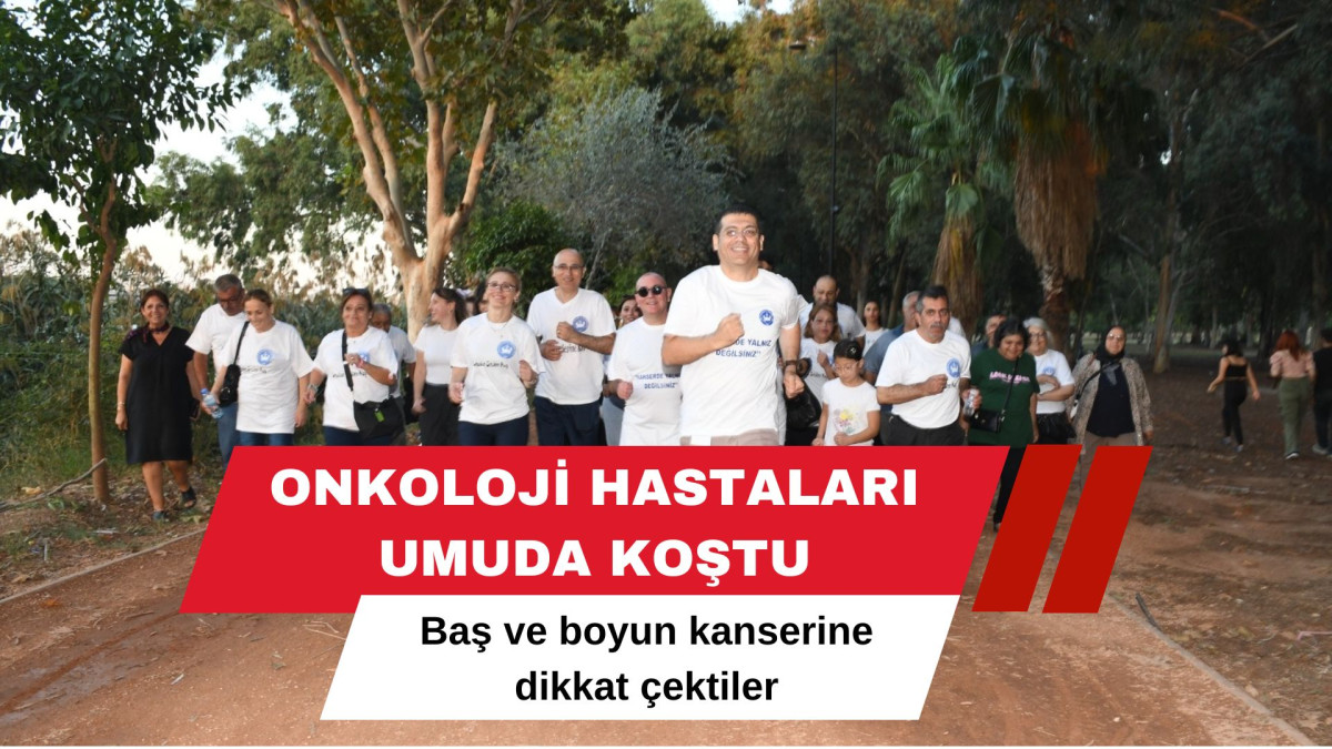 ONKOLOJİ HASTALARI UMUDA KOŞTU