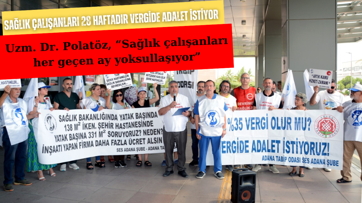 SAĞLIK ÇALIŞANLARI 28 HAFTADIR VERGİDE ADALET İSTİYOR