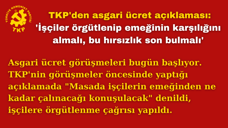 TKP'den asgari ücret açıklaması: 'İşçiler örgütlenip emeğinin karşılığını almalı, bu hırsızlık son bulmalı'