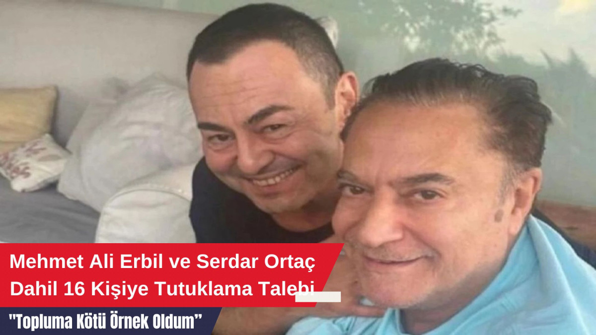 Yasadışı Bahis Soruşturması: Mehmet Ali Erbil ve Serdar Ortaç Dahil 16 Kişiye Tutuklama Talebi